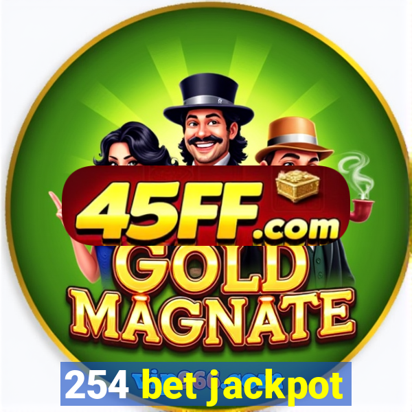 254 bet jackpot